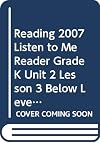READING 2007 LISTEN TO ME READER GRADE K UNIT 2 LESSON 3 BELOW LEVEL
