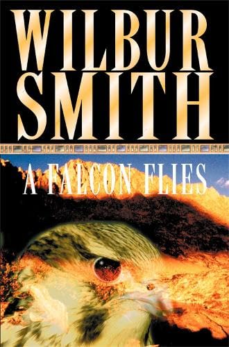 A Falcon Flies / Flight of the Falcon (By: Wilbur Smith) cover