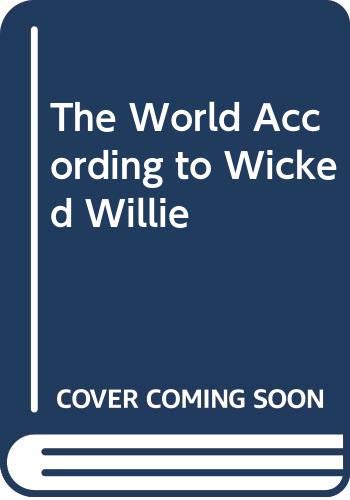 The World According to Wicked Willie book cover