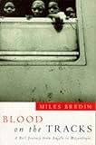 Blood On The Tracks: A Rail Journey From Angola To Mozambique
