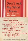 Don't Ask Me What I Mean: Modern Poets in Their Own Words