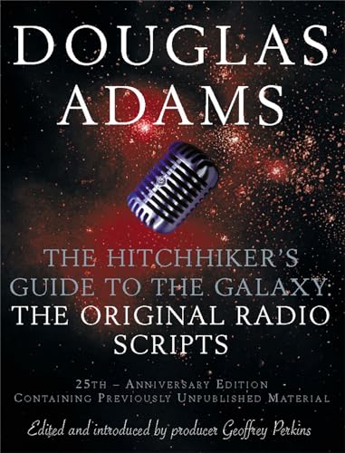 The Hitchhiker's Guide to the Galaxy: The Original Radio Scripts