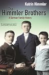 The Himmler Brothers: A German Family History