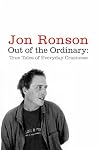 Out of the Ordinary: True Tales of Everyday Craziness