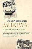 Mukiwa: A White Boy in Africa
