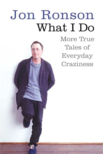What I Do: More True Tales of Everyday Craziness book cover