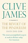 The Revolt of the Pendulum: Essays 2005-2008