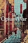 The Opium War: Drugs, Dreams and the Making of China