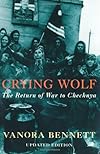 Crying Wolf: The Return of War to Chechnya