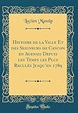 Histoire De La Ville Et Des Seigneurs De Cancon En Agenais Depuis Les Temps Les Plus Recul%C3%A9s Jusqu'en 1789 (classic Reprint)