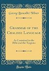 Grammar of the Chaldee Language: As Contained in the Bible and the Targums (Classic Reprint)