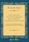 Laird And Lee's Vest-Pocket Standard English-Spanish, Spanish-English Dictionary: Laird y Lee's Vest-Pocket Standard Diccionario Inglés-Español, Español-Inglés (Classic Reprint) (Spanish Edition)