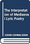 The Interpretation of Medieval Lyric Poetry