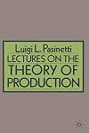 Lectures on the Theory of Production (Columbia Studies in Economics 9)