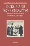 Britain and Decolonisation: The Retreat from Empire in the Post-War World