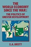 The World Economy since the War: The Politics of Uneven Development