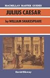 " Julius Caesar " by William Shakespeare (Macmillan Master Guides)