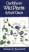 Caribbean Wild Plants and Their Uses