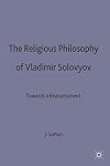 The Religious Philosophy of Vladimir Soloviev (Library of Philosophy & Religion)