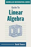 Guide to Linear Algebra (Mathematical Guides)