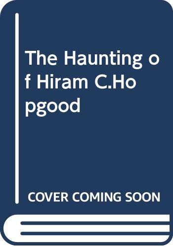 The Haunting of Hiram C. Hopgood book cover