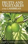 Fruits and Vegetables of the Caribbean (Caribbean Natural History Series)