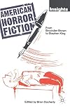 American Horror Fiction: From Brockden Brown to Stephen King (Insights)