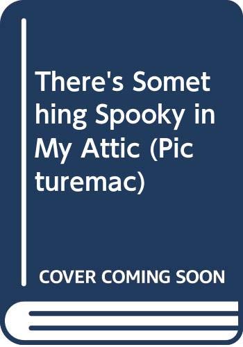 Cover of There's Something Spooky in My Attic (Picturemac)