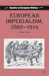 European Imperialism, 1860-1914 (Studies in European History)