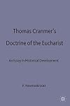 Thomas Cranmer's Doctrine of the Eucharist: An Essay in Historical Development