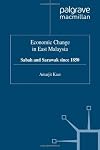 Economic Change in East Malaysia: Sabah and Sarawak Since 1850 (Studies in the Economies of East and South-East Asia)