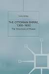 The Ottoman Empire, 1300-1650: The Structure of Power (European History in Perspective)