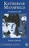 Katherine Mansfield : A Literary Life
