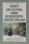 Society and Cultural Forms in Nineteenth Century England
