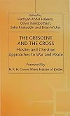 The Crescent and the Cross: Muslim and Christian Approaches to War and Peace