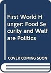 First World Hunger: Food Security and Welfare Politics