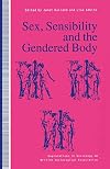 Sex, sensibility, and the gendered body