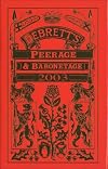Debrett's Peerage and Baronetage 2003: Founded in 1769 Renamed Debrett in 1802 : Comprises Information Concerning the Ro