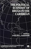 The Political Economy of Drugs in the Caribbean (International Political Economy Series)