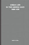 Urban Life in the Middle Ages: 1000-1450 (European Culture and Society)