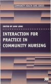Interaction for Practice in Community Nursing (Community Health Care)