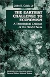 The Earthist Challenge to Economism: A Theological Critique of the World Bank