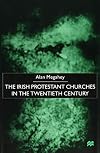 The Irish Protestant Churches in the Twentieth Century