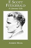 F. Scott Fitzgerald: A Literary Life