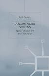 Documentary Screens: Non-Fiction Film and Television