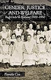 Gender, Justice and Welfare: Bad Girls in Britain, 1900-1950