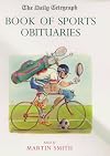 The "Daily Telegraph" Book of Sports Obituaries