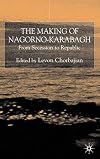 The Making of Nagorno-Karabagh: From Secession to Republic