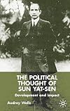 The Political Thought of Sun Yat-Sen: Development and Impact