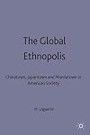 The global ethnopolis: Chinatown, Japantown and Manilatown in American society